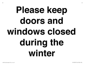 Please keep doors and windows closed during the winter